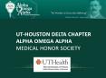 UT-HOUSTON DELTA CHAPTER ALPHA OMEGA ALPHA MEDICAL HONO