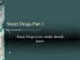 Street Drugs Part 1
