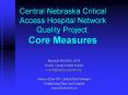 Central Nebraska Critical Access Hospital Network Quality Project: Core Measures