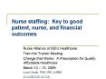 Nurse staffing: Key to good patient, nurse, and financial outcomes