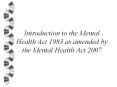 Introduction to the Mental Health Act 1983 as amended by the Mental Health Act 2007