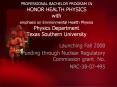 PROFESSIONAL BACHELOR PROGRAM IN HONOR HEALTH PHYSICS with emphasis on Environmental Health Physics Physics Department Texas Southern University