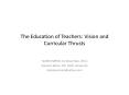 The Education of Teachers: Vision and Curricular Thrusts
