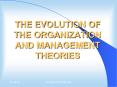 THE EVOLUTION OF THE ORGANIZATION AND MANAGEMENT THEORIES