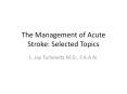 The Management of Acute Stroke: Selected Topics