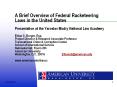 A Brief Overview of Federal Racketeering Laws in the United States Presentation at the Yaroslav Mudry National Law Academy Ethan S. Burger, Esq, Project Director