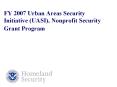 FY 2007 Urban Areas Security Initiative (UASI), Nonprofit Security Grant Program