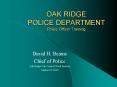 OAK RIDGE POLICE DEPARTMENT Police Officer Training