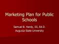 Marketing Plan for Public Schools Samuel B. Hardy, III