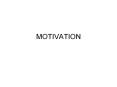 MOTIVATION THE MOTIVATIONAL PROCESS MODEL OF MOTIVATION 