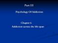 Part III Psychology Of Addiction Chapter 6 Addiction acros