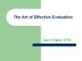 The Art of Effective Evaluation Glenn Walker, DTM The Art o