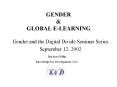GENDER & GLOBAL E-LEARNING Gender and the Digital Divid