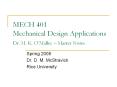 MECH 401 Mechanical Design Applications Dr. M. K. O Malley 
