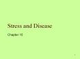 Stress and Disease Chapter 10 Stress A person experience