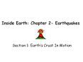 Inside Earth: Chapter 2- Earthquakes Section 1: Earth 