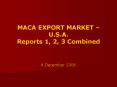 MACA EXPORT MARKET   U.S.A. Reports 1, 2, 3 Combined 