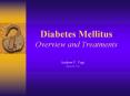 Diabetes Mellitus Overview and Treatments Andrew P. Vog
