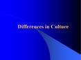 Differences in Culture Differences in Culture Societies