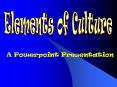 A Powerpoint Presentation What is Culture? Culture is th