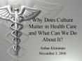 Why Does Culture Matter in Health Care and What Can We D
