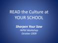 READ the Culture at YOUR SCHOOL Sharpen Your Saw INP