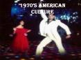 1970 s American Culture 1970 s American Culture Event