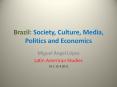 Brazil: Society, Culture, Media, Politics and Economic
