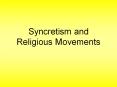 Syncretism and Religious Movements Adaptation and Chang
