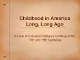 Childhood in America Long, Long Ago A Look at Colonia