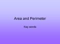Area and Perimeter Key words Area and Perimeter Key word