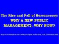 The Rise and Fall of Bureaucracy: WHY A NEW PUBLI