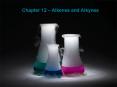Chapter 12   Alkenes and Alkynes Alkenes and Alkynes Alken