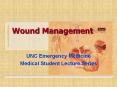 Wound Management UNC Emergency Medicine Medical Studen