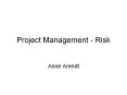 Project Management - Risk Anne Arendt Risk Management Cost
