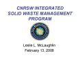 CNRSW INTEGRATED SOLID WASTE MANAGEMENT PROGRAM Leslie L