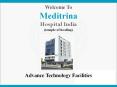 Meditrina Hospital India : The Best of Care Only for You