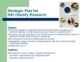 Strategic Plan for NIH Obesity Research Purpose: Serves a
