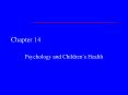 Chapter 14 Psychology and Children s Health Eating Disorder