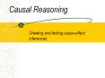 Causal Reasoning Drawing and testing cause-effect inference