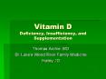 Vitamin D Deficiency, Insufficiency, and Supplementatio