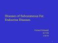 Diseases of Subcutaneous Fat. Endocrine Diseases. Michae
