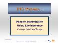 ING Presents  Pension Maximization Using Life Insuranc