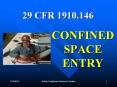 CONFINED SPACE ENTRY 29 CFR 1910.146 1 1 1 1 Over 1 1/