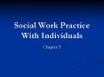 Social Work Practice With Individuals Chapter 5 Work Wit