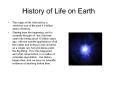 History of Life on Earth The origin of life, followed by 