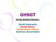 GHSGT Social Studies Review: World Geography World Histor
