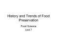 History and Trends of Food Preservation Food Science Unit 