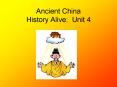 Ancient China History Alive: Unit 4 * * * * * * * * Easter
