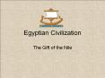 Egyptian Civilization The Gift of the Nile The Ramp Theor